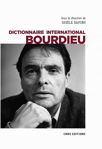 Dictionnaire international Bourdieu - Gisele Sapiro (2020)