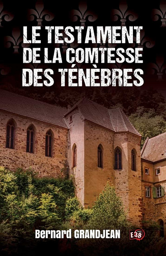 Le testament de la Comtesse des Ténèbres - Bernard Grandjean