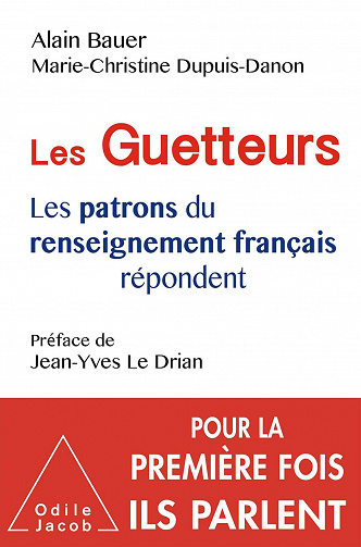 Les Guetteurs: Les patrons du renseignement français répondent - Alain Bauer, Marie-Christine Dupuis-Danon