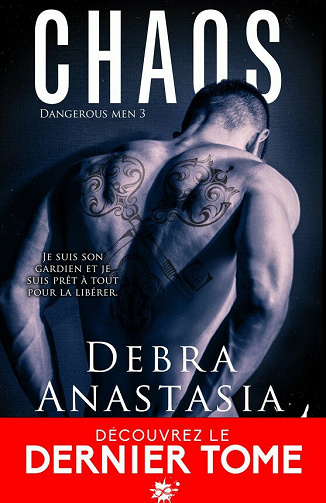 Chaos [Dangerous Men, Tome 3] - Debra Anastasia (2020)