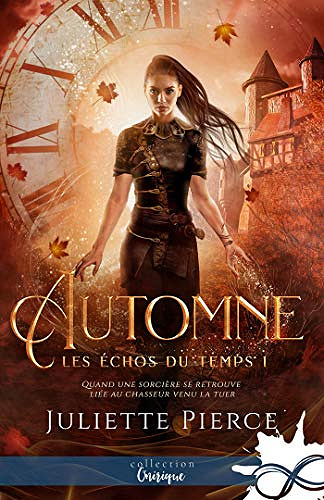 Automne: Les échos du temps, T1 - Juliette Pierce (2021)