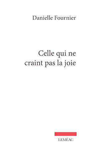 Celle qui ne craint pas la joie - Danielle Fournier (2021)