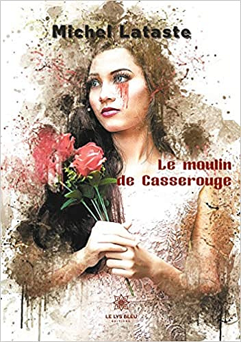 Le moulin de Casserouge - Michel Lataste (2020)