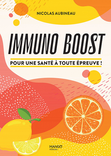 Immuno boost: Pour une santé à toute épreuve ! - Nicolas Aubineau (2021)