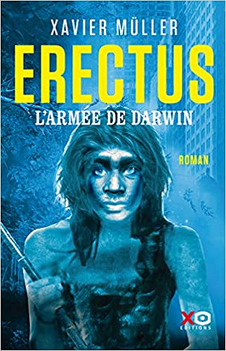 Erectus - L'armée de Darwin - Xavier Müller (2021)