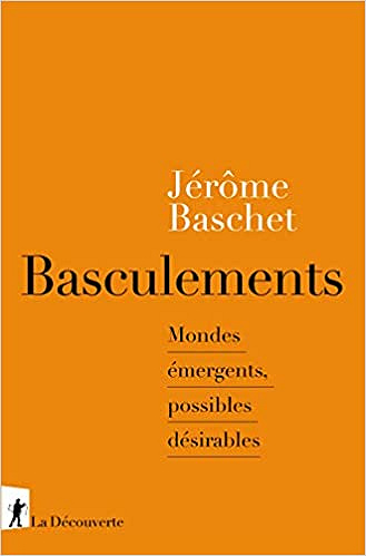 Basculements - Jérôme Baschet (2021)