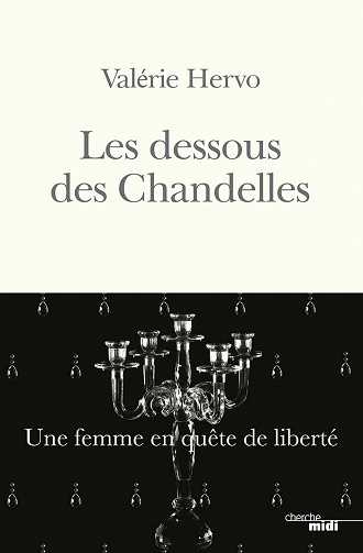 Les Dessous des Chandelles - Une femme en quête de liberté - Valerie Hervo (2021)
