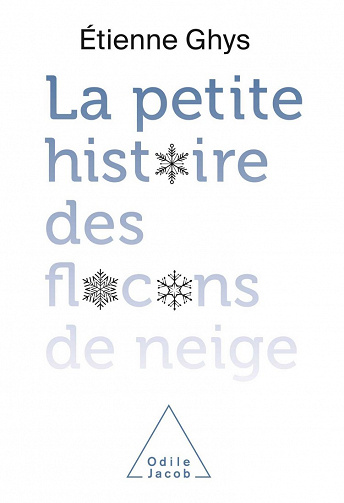 La petite histoire des flocons de neige - Étienne Ghys (2021)