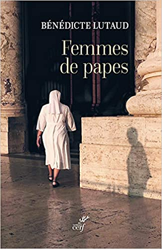 Femmes de papes - Bénédicte Lutaud (2021)