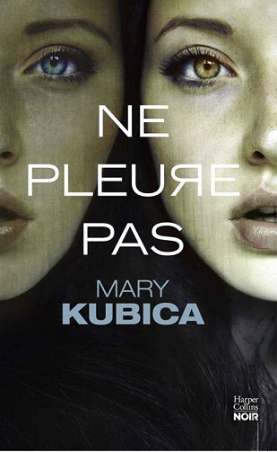 Ne pleure pas - Mary Kubica