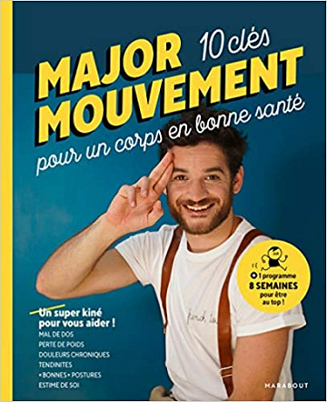 MAJOR MOUVEMENT : Mes 10 clés pour un corps en bonne santé 2020)