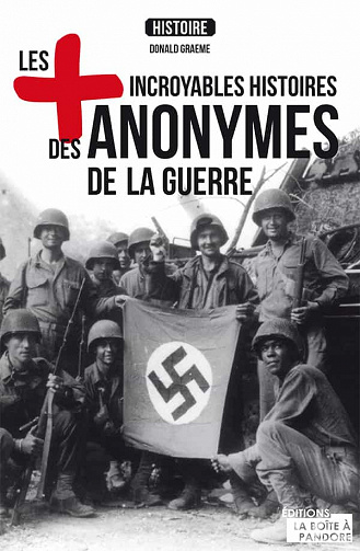 Les plus incroyables histoires des anonymes de la guerre - Donald Graeme
