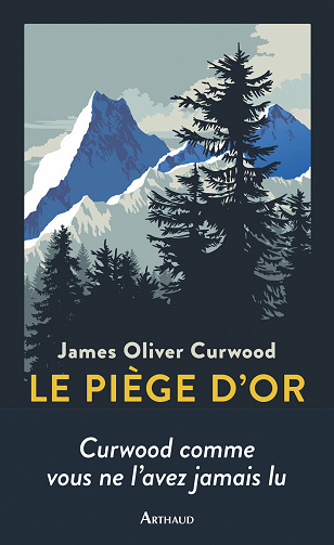 Le Piège d'or - James Oliver Curwood (2021)