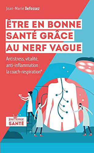 Être en bonne santé grâce au nerf vague - Jean-Marie Defossez (2021)