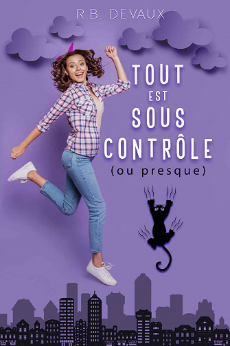 Tout est sous contrôle (Ou presque) - R.B Devaux (2021)