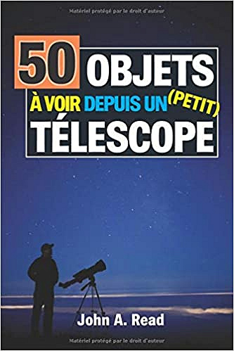 50 Objets à voir depuis un petit télescope - John Read
