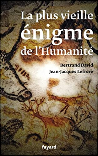 La plus vieille énigme de l'humanité - Jean-Jacques Lefrère et Bertrand David