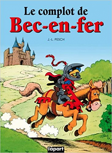 Bec-en-fer - Tome 1 : Le complot de Bec-en-fer