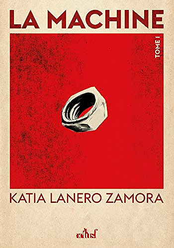 La Machine, T1 - Katia Lanero Zamora (2021)