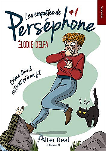 Crime d'avril ne tient qu'à un fil: Les enquêtes de Perséphone, T1 - Élodie Delfa (2021)