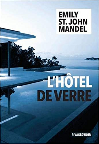 L'hôtel de verre - Emily St. John Mandel (2021)