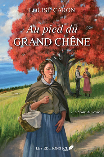 L'heure de vérité (Au pied du grand chêne t. 2) - Louise Caron (2021)
