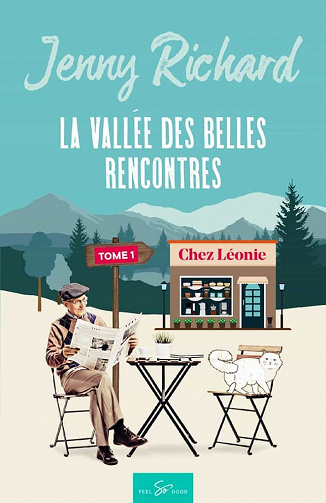 La vallée des belles rencontres - Tome 1: Chez Léonie - Jenny Richard (2021)