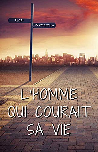 L'homme qui courait sa vie - Luca Tahtieazym (2021)