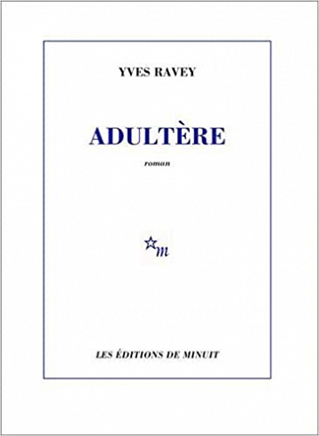 Adultère - Yves Ravey (Rentrée Littérature 2021)