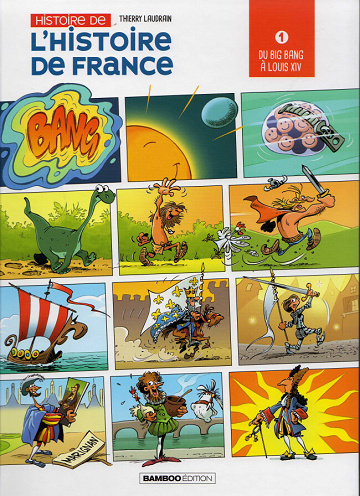 Histoire de l'Histoire de France - Tome 01 - Du big bang à Louis XIV