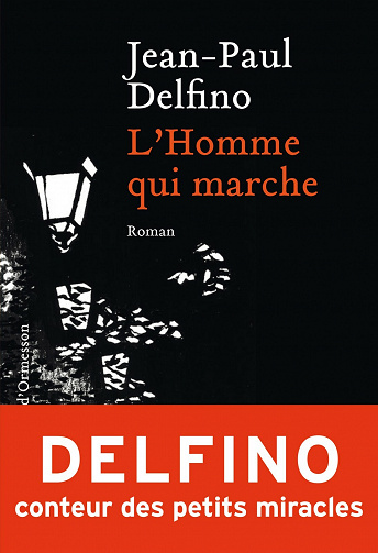 L'Homme qui marche - Jean-Paul Delfino (2021)