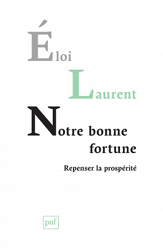 Notre bonne fortune: Repenser la prospérité - Éloi Laurent