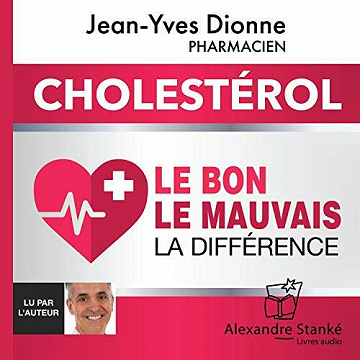 Cholestérol: Le bon, le mauvais, la différence - Jean-Yves Dionne (2021)