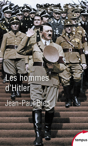 Les hommes d’Hitler - Jean-Paul Bled