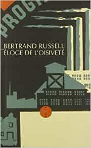 Eloge de l'Oisiveté - Bertrand Russell