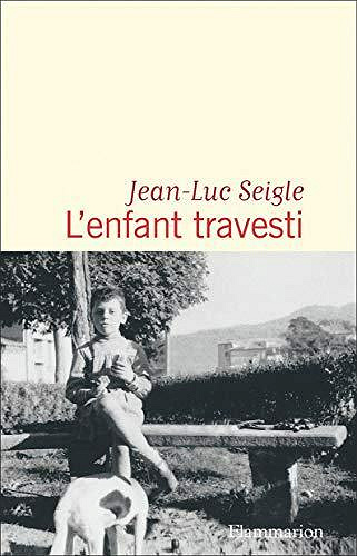 L'enfant travesti - Jean-Luc Seigle (2021)