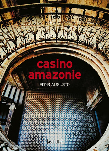 Casino Amazonie - Edyr Augusto (2021)