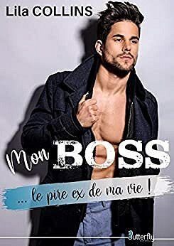 Mon BOSS... le pire ex de ma vie ! - Lila Collins (2021)