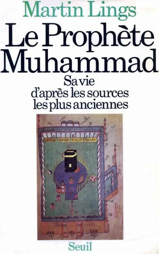 Le prophète Muhammad. Sa vie d'après les sources les plus anciennes - Lings Martin
