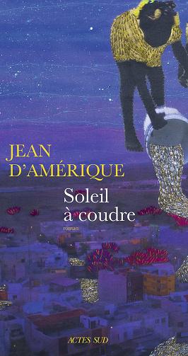 Soleil à coudre - Jean D'amérique (2021)