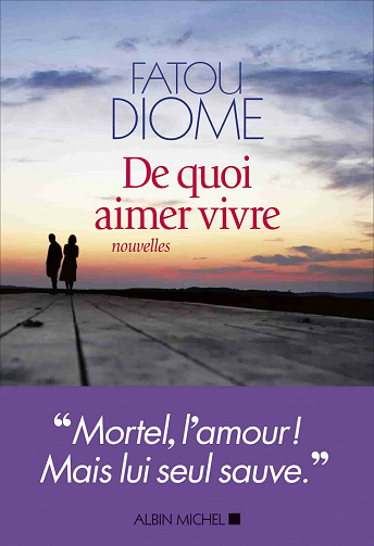 De quoi aimer vivre - Fatou Diome (2021)