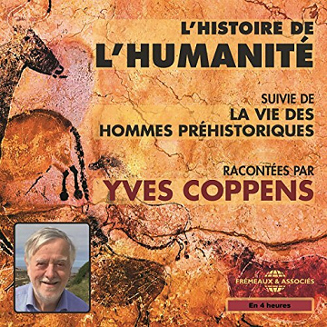 L'Histoire de l'Humanité: Suivi de La vie des hommes préhistoriques - Yves Coppens
