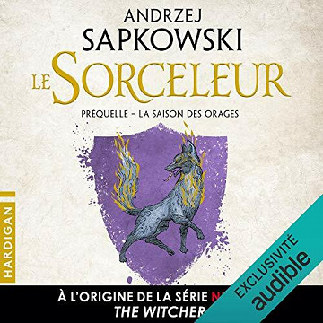 La Saison des Orages: Sorceleur 0 - Andrzej Sapkowski (2021)