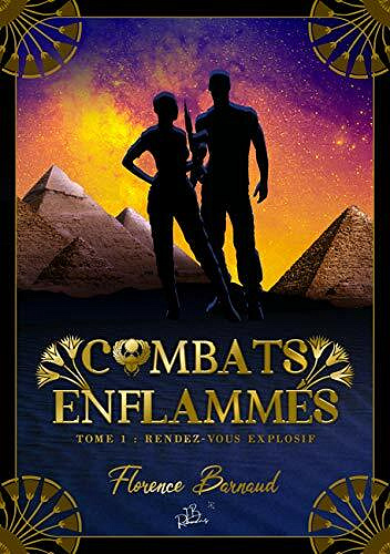 Combats Enflammés - Tome 1: Rendez-vous explosif - Florence BARNAUD (2021)