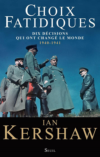 Choix fatidiques. Dix décisions qui ont changé le: Dix décisions qui ont changé le monde (1940-1941) - Ian Kershaw