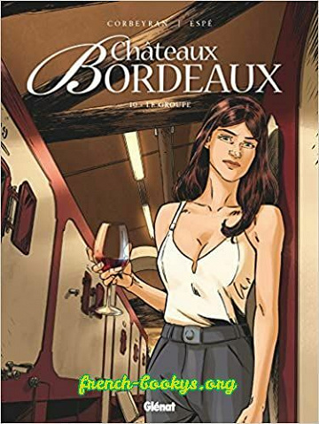 Châteaux Bordeaux - Tome 10: Le Groupe