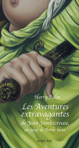 Les Aventures extravagantes de Jean Jambecreuse, au pays de Barbe-Bleue - Harry Bellet (2021)