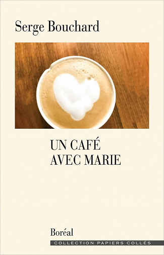 Un café avec Marie - Serge Bouchard (2021)