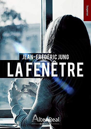 La fenêtre - Jean-Frédéric Jung (2021)