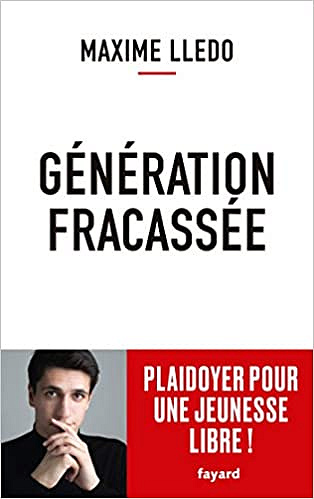 Génération fracassée: Plaidoyer pour une jeunesse libre ! - Maxime Lledo (2021)